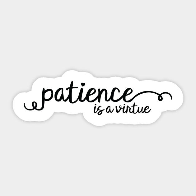 Patience Is A Virtue - Parenting Sticker by CrowleyCastle